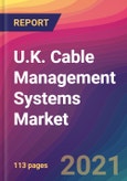U.K. Cable Management Systems Market Size, Market Share, Application Analysis, Regional Outlook, Growth Trends, Key Players, Competitive Strategies and Forecasts, 2021 to 2029- Product Image