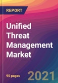 Unified Threat Management Market Size, Market Share, Application Analysis, Regional Outlook, Growth Trends, Key Players, Competitive Strategies and Forecasts, 2021 to 2029- Product Image