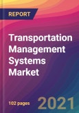 Transportation Management Systems (TMS) Market Size, Market Share, Application Analysis, Regional Outlook, Growth Trends, Key Players, Competitive Strategies and Forecasts, 2021 to 2029- Product Image