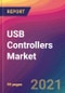 USB Controllers Market Size, Market Share, Application Analysis, Regional Outlook, Growth Trends, Key Players, Competitive Strategies and Forecasts, 2021 to 2029 - Product Thumbnail Image