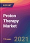 Proton Therapy Market Size, Market Share, Application Analysis, Regional Outlook, Growth Trends, Key Players, Competitive Strategies and Forecasts, 2021 to 2029 - Product Thumbnail Image