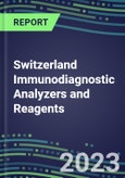 2023-2027 Switzerland Immunodiagnostic Analyzers and Reagents - Supplier Shares and Competitive Analysis, Volume and Sales Segment Forecasts: Latest Technologies and Instrumentation Pipeline, Emerging Opportunities for Suppliers- Product Image