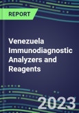 2023-2027 Venezuela Immunodiagnostic Analyzers and Reagents - Supplier Shares and Competitive Analysis, Volume and Sales Segment Forecasts: Latest Technologies and Instrumentation Pipeline, Emerging Opportunities for Suppliers- Product Image