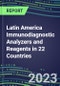 2023-2027 Latin America Immunodiagnostic Analyzers and Reagents in 22 Countries - Supplier Shares and Competitive Analysis, Volume and Sales Segment Forecasts: Latest Technologies and Instrumentation Pipeline, Emerging Opportunities in Suppliers - Product Image