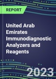 2023-2027 United Arab Emirates Immunodiagnostic Analyzers and Reagents - Supplier Shares and Competitive Analysis, Volume and Sales Segment Forecasts: Latest Technologies and Instrumentation Pipeline, Emerging Opportunities for Suppliers- Product Image