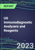 2023-2027 US Immunodiagnostic Analyzers and Reagents - Supplier Shares and Competitive Analysis, Volume and Sales Segment Forecasts: Latest Technologies and Instrumentation Pipeline, Emerging Opportunities for Suppliers- Product Image