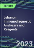 2023-2027 Lebanon Immunodiagnostic Analyzers and Reagents - Supplier Shares and Competitive Analysis, Volume and Sales Segment Forecasts: Latest Technologies and Instrumentation Pipeline, Emerging Opportunities for Suppliers- Product Image