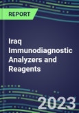 2023-2027 Iraq Immunodiagnostic Analyzers and Reagents - Supplier Shares and Competitive Analysis, Volume and Sales Segment Forecasts: Latest Technologies and Instrumentation Pipeline, Emerging Opportunities for Suppliers- Product Image