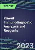 2023-2027 Kuwait Immunodiagnostic Analyzers and Reagents - Supplier Shares and Competitive Analysis, Volume and Sales Segment Forecasts: Latest Technologies and Instrumentation Pipeline, Emerging Opportunities for Suppliers- Product Image