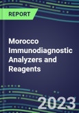 2023-2027 Morocco Immunodiagnostic Analyzers and Reagents - Supplier Shares and Competitive Analysis, Volume and Sales Segment Forecasts: Latest Technologies and Instrumentation Pipeline, Emerging Opportunities for Suppliers- Product Image