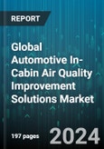 Global Automotive In-Cabin Air Quality Improvement Solutions Market by Product Type, Vehicle Type - Forecast 2024-2030- Product Image