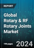 Global Rotary & RF Rotary Joints Market by Rotary Type (Multi Passage Rotary Joints, Single Passage Rotary Joints), Media (Air, Coolant, Gas), RF Rotary Type, Industry Use - Forecast 2024-2030- Product Image