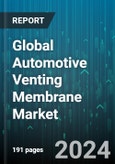 Global Automotive Venting Membrane Market by Product type (Other Automotive Venting Membrane, Polypropylene (PP) Membranes, PTFE and ePTFE Membranes), Nature (Hydrophilic, Hydrophobic, Oleophobic), Application - Forecast 2024-2030- Product Image