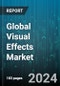 Global Visual Effects Market by Component (Hardware, Services, Software), Type (Compositing, Digital Animation, Matte Painting), Application - Forecast 2024-2030 - Product Thumbnail Image