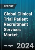 Global Clinical Trial Patient Recruitment Services Market by Therapeutic Areas (Anti-Infective, Cardiovascular, Central Nervous System), Phase (Phase I, Phase II, Phase Ill), Age Group - Forecast 2024-2030- Product Image