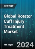 Global Rotator Cuff Injury Treatment Market by Treatment (Orthobiologics, Pharmaceuticals, Physiotherapy), Injury Type (Acute, Chronic), Injury Severity - Forecast 2024-2030- Product Image