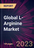 Global L-Arginine Market 2023-2027- Product Image