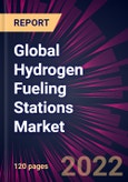 Global Hydrogen Fueling Stations Market 2022-2026- Product Image