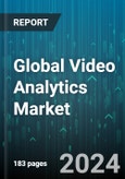 Global Video Analytics Market by Component (Services, Software), Deployment Model (Cloud, On-Premises), Application, Vertical - Forecast 2024-2030- Product Image