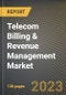 Telecom Billing & Revenue Management Market Research Report by Component, Operator Type, Deployment Model, Distribution Channel, State - Cumulative Impact of COVID-19, Russia Ukraine Conflict, and High Inflation - United States Forecast 2023-2030 - Product Image