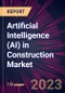 Artificial Intelligence (AI) in Construction Market 2024-2028 - Product Thumbnail Image