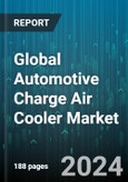 Global Automotive Charge Air Cooler Market by Type (Air-Cooled Charge Air Cooler, Liquid-Cooled Charge Air Cooler), Material (Aluminum, Copper, Stainless Steel), Position, Design, Fuel Type, Vehicle Type, Sales Channel - Forecast 2024-2030- Product Image