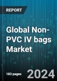Global Non-PVC IV bags Market by Product (Multi-Chamber, Single Chamber), Material (Copolyester Ether, Ethylene Vinyl Acetate, Polypropylene) - Forecast 2024-2030- Product Image