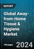 Global Away-from-Home Tissue & Hygiene Market by Product Type (Incontinence Products, Paper Napkins, Paper Towels), End-user (Commercial, Food & Beverages, Hospitals & Healthcare) - Forecast 2024-2030- Product Image