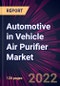 Automotive in Vehicle Air Purifier Market 2022-2026 - Product Thumbnail Image