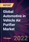 Global Automotive in Vehicle Air Purifier Market 2022-2026 - Product Image
