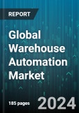 Global Warehouse Automation Market by Automation Type (Digital Automation, Physical Automation), Component (Hardware, Services, Software), Function, End-User - Forecast 2024-2030- Product Image