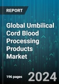 Global Umbilical Cord Blood Processing Products Market by Product (CD Markers, Cell Culture Devices, Cell Culture Reagents), End-Users (Private Banks, Public Banks) - Forecast 2024-2030- Product Image