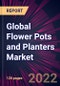 Global Flower Pots and Planters Market 2022-2026 - Product Image