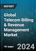 Global Telecom Billing & Revenue Management Market by Component (Services, Solutions), Operator Type (Internet Service Providers, Mobile Operator), Deployment Model, Distribution Channel - Forecast 2024-2030- Product Image