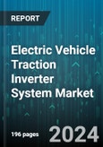 Electric Vehicle Traction Inverter System Market by Type, Design Type, Vehicle Propulsion System, Range, Technology - Global Forecast 2025-2030- Product Image