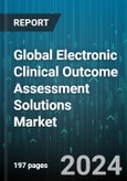 Global Electronic Clinical Outcome Assessment Solutions Market by Approach (Clinician Reported Outcome, Observer Reported Outcome, Patient Reported Outcome), Product (Cloud-Based, Licensed Enterprises, Web-Hosted), Deployment, End-User - Forecast 2024-2030- Product Image
