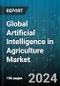 Global Artificial Intelligence in Agriculture Market by Offering (Hardware, Services, Software), Technology (Computer Vision, Machine Learning, Predictive Analytics), Deployment, Application - Forecast 2024-2030 - Product Thumbnail Image