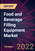 Food and Beverage Filling Equipment Market 2022-2026- Product Image