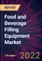 Food and Beverage Filling Equipment Market 2022-2026 - Product Thumbnail Image