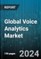 Global Voice Analytics Market by Components (Services, Solution), Organization (Large Enterprises, Small & Medium Enterprises), End-Use, Application, Deployment Mode - Forecast 2024-2030 - Product Thumbnail Image