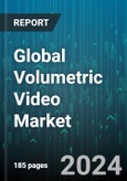 Global Volumetric Video Market by Volumetric Capture (Hardware, Services, Software), Application (E-Commerce, Education, Medical) - Forecast 2024-2030- Product Image