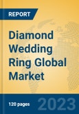 Diamond Wedding Ring Global Market Insights 2023, Analysis and Forecast to 2028, by Manufacturers, Regions, Technology, Application, Product Type- Product Image
