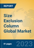 Size Exclusion Column Global Market Insights 2023, Analysis and Forecast to 2028, by Manufacturers, Regions, Technology, Application, Product Type- Product Image