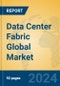 Data Center Fabric Global Market Insights 2024, Analysis and Forecast to 2029, by Manufacturers, Regions, Technology, Application - Product Thumbnail Image