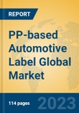 PP-based Automotive Label Global Market Insights 2023, Analysis and Forecast to 2028, by Manufacturers, Regions, Technology, Application, Product Type- Product Image