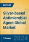 Silver-based Antimicrobial Agent Global Market Insights 2024, Analysis and Forecast to 2029, by Manufacturers, Regions, Technology, Product Type - Product Thumbnail Image