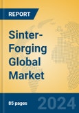 Sinter-Forging Global Market Insights 2024, Analysis and Forecast to 2029, by Manufacturers, Regions, Technology- Product Image