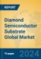 Diamond Semiconductor Substrate Global Market Insights 2023, Analysis and Forecast to 2028, by Manufacturers, Regions, Technology, Application, Product Type - Product Image