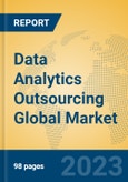 Data Analytics Outsourcing Global Market Insights 2023, Analysis and Forecast to 2028, by Market Participants, Regions, Technology, Product Type- Product Image