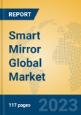 Smart Mirror Global Market Insights 2023, Analysis and Forecast to 2028, by Manufacturers, Regions, Technology, Application, Product Type- Product Image